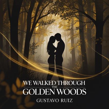 We walked through the golden woods
