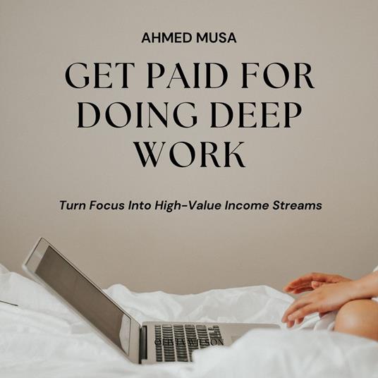 Get Paid For Doing Deep Work