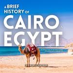 Brief History of Cairo & Egypt 2 in 1, A
