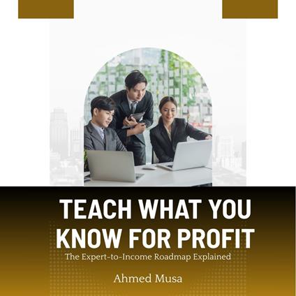 Teach What You Know For Profit