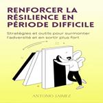 Renforcer La Résilience En Période Difficile