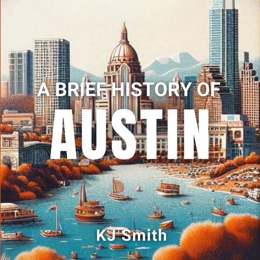 Brief History of Austin, A