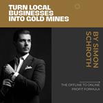 Turn Local Businesses into Gold Mines