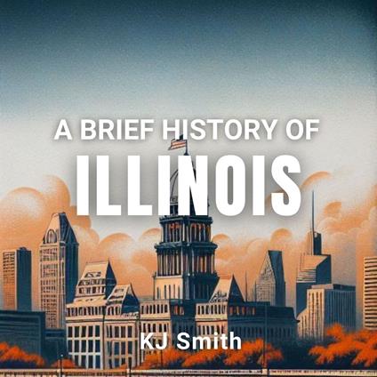 Brief History of Illinois, A