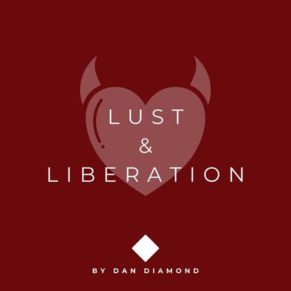 Lust & Liberation