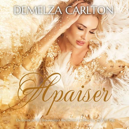 Apaiser: Un Conte de Fées Romantique Racontant La Princesse au Petit Pois
