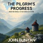 Pilgrim's Progress from this world to that which is to come, The