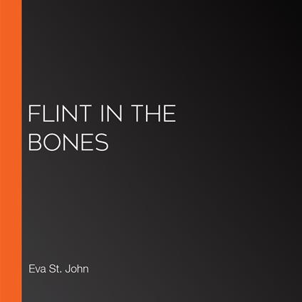 Flint in the Bones