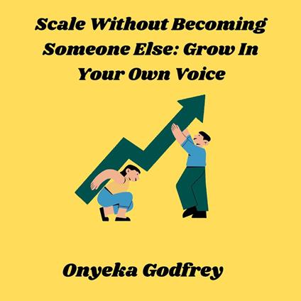 Scale Without Becoming Someone Else: Grow In Your Own Voice