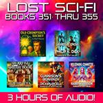 Lost Sci-Fi Books 351 thru 355 - Five Vintage Sci-Fi Short Stories from the 1930s, 40s, 50s and 60s