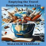 Emptying the Travel Destination Bucket List