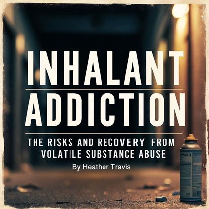 Inhalant Addiction