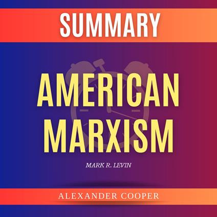 Summary of American Marxism by Mark R. Levin