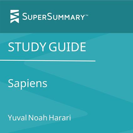 Study Guide: Sapiens by Yuval Noah Harari (SuperSummary)