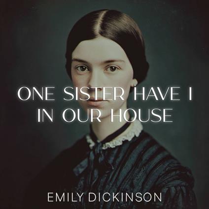 One Sister have I in our house