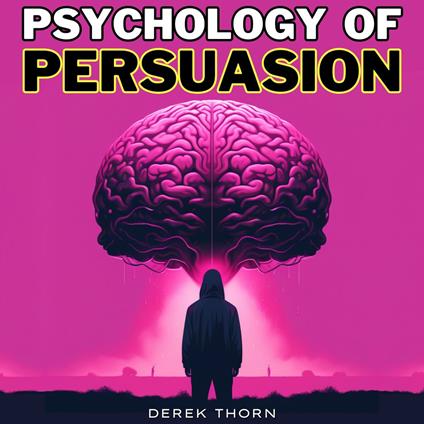 Psychology of Persuasion