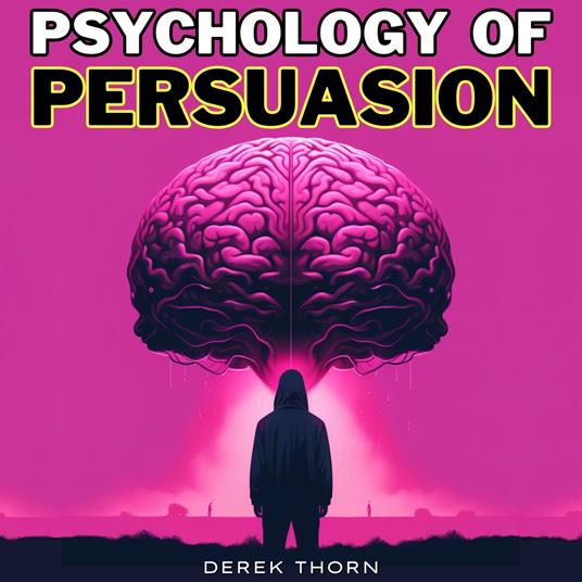 Psychology of Persuasion