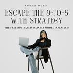 Escape The 9-to-5 with Strategy