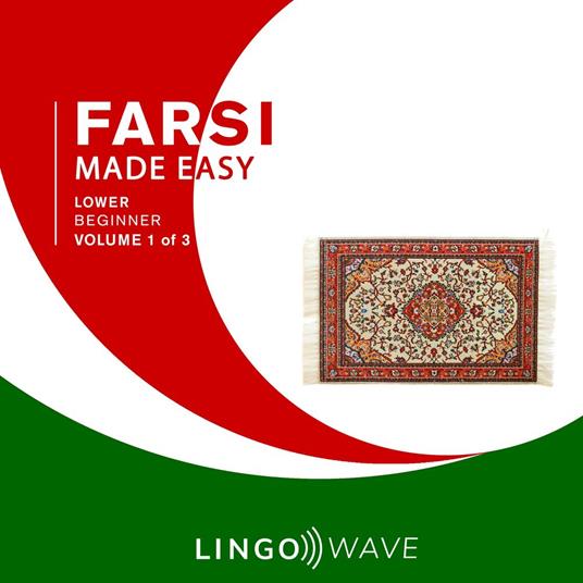 Farsi Made Easy - Lower beginner - Volume 1 of 3