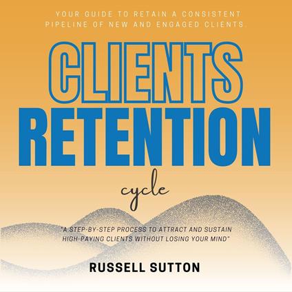 Clients Retention Cycle:::