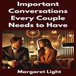 Important Conversations Every Couple Needs to Have