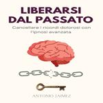 Liberarsi Dal Passato