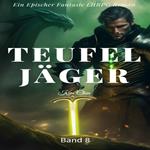 Teufel Jäger:Ein Epischer Fantasie LitRPG Roman (Band 8)