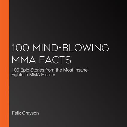 100 Mind-Blowing MMA Facts