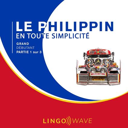 Le philippin toute simplicité Grand Débutant - Partie 1 sur 3