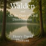 Walden, and On The Duty Of Civil Disobedience