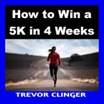 How to Win a 5K in 4 Weeks