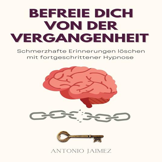 Befreie dich von der Vergangenheit