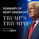 SUMMARY OF NEWT GINGRICH'S TRUMP’S TRIUMPH