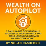 Wealth on Autopilot
