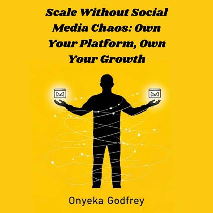 Scale Without Social Media Chaos: Own Your Platform, Own Your Growth