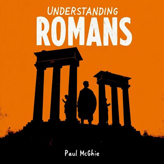 Understanding Romans