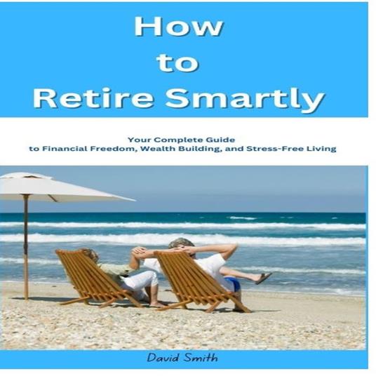 How to Retire Smartly