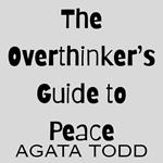 Overthinker’s Guide to Peace, The