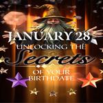 January 28: Unlocking the Secrets of Your Birthdate