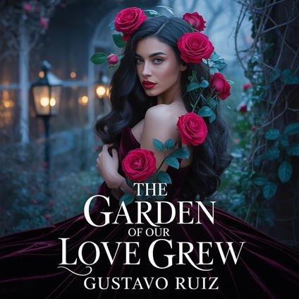 garden of our love grew, The