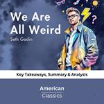We Are All Weird by Seth Godin