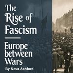 Rise of Fascism, The