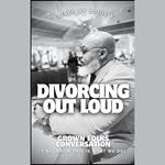 Divorcing Out Loud!
