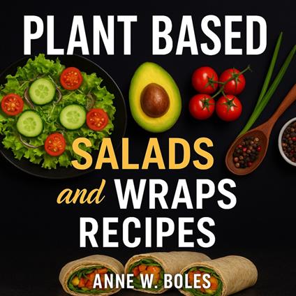 Plant Based Salads and Wraps Recipes