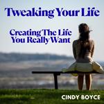 Tweaking Your Life
