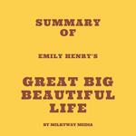 Summary of Emily Henry's Great Big Beautiful Life