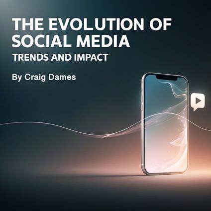 Evolutions of Social Media, The
