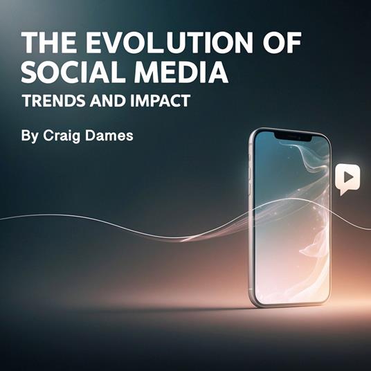 Evolutions of Social Media, The