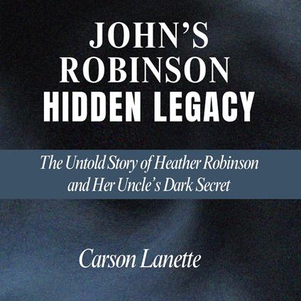 JOHN’S ROBINSON HIDDEN LEGACY