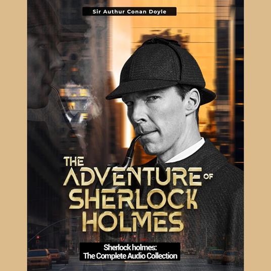 Sherlock Holmes: The Complete Audiobook Collection